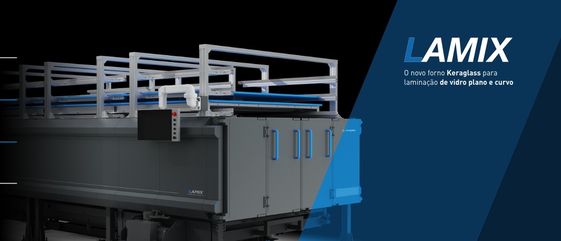 LAMIX: o novo forno Keraglass para lamina&ccedil;&atilde;o de vidro plano e curvo Keraglass